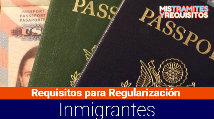 Requisitos para Regularización Inmigrantes