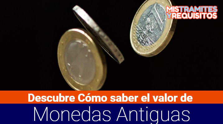 Como saber el valor de Monedas Antiguas 