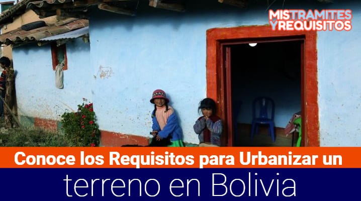Requisitos para Urbanizar un terreno en Bolivia 