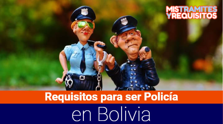 Requisitos para ser Policía en Bolivia