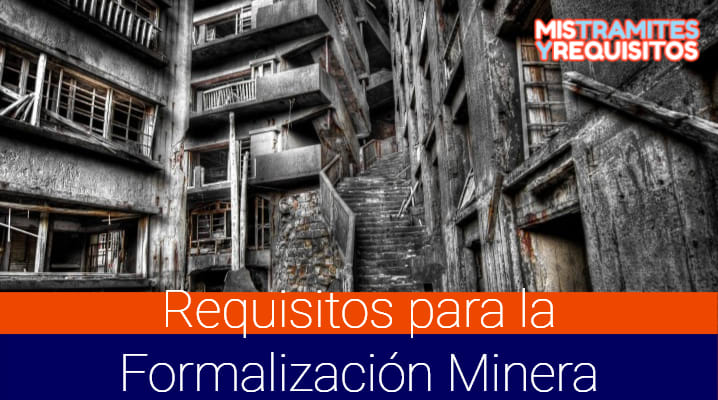 Descubre los Requisitos para la Formalización Minera en el Perú