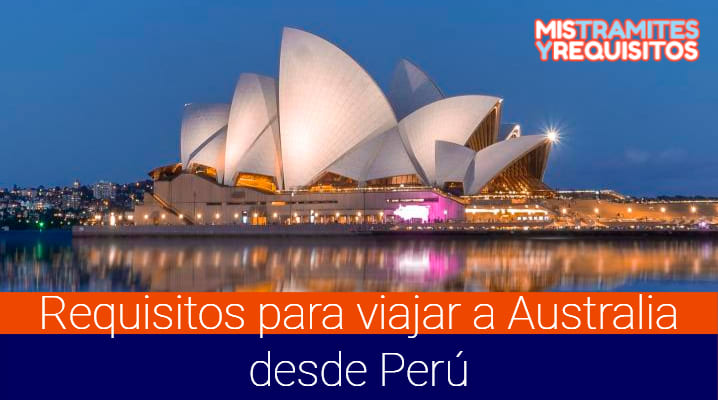 Descubre los Requisitos para viajar a Australia desde Perú