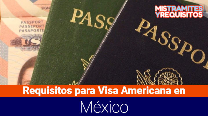 Conoce los Requisitos para Visa Americana en México