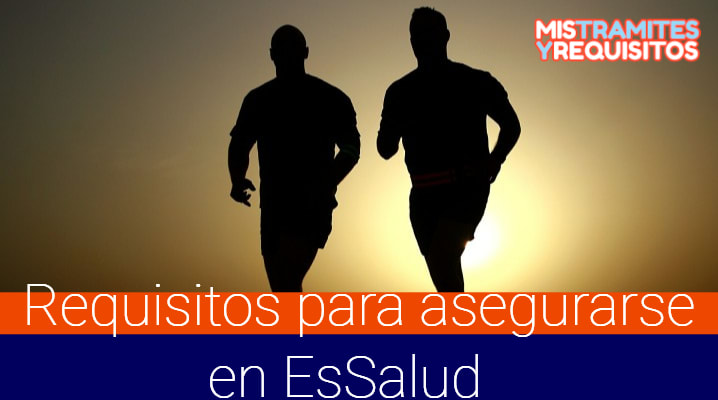 Conoce los Requisitos para asegurarse en EsSalud en Perú