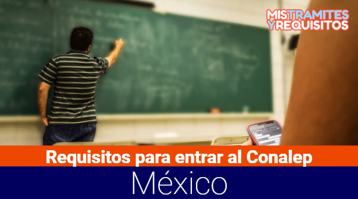 Descubre los Requisitos para entrar al Conalep México
