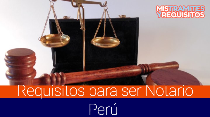 Conoce los Requisitos para ser Notario en Perú