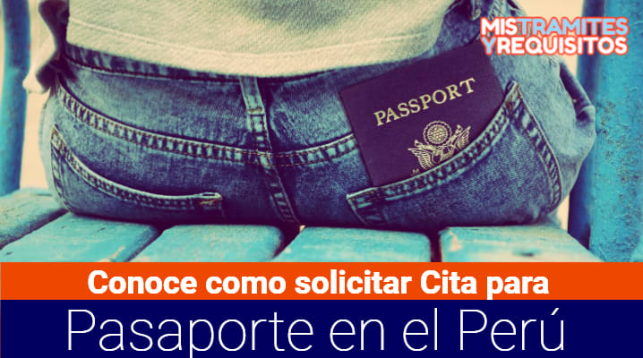 Conoce como solicitar Cita para Pasaporte en el Perú