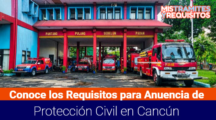 Requisitos para Anuencia de Protección Civil en Cancún 