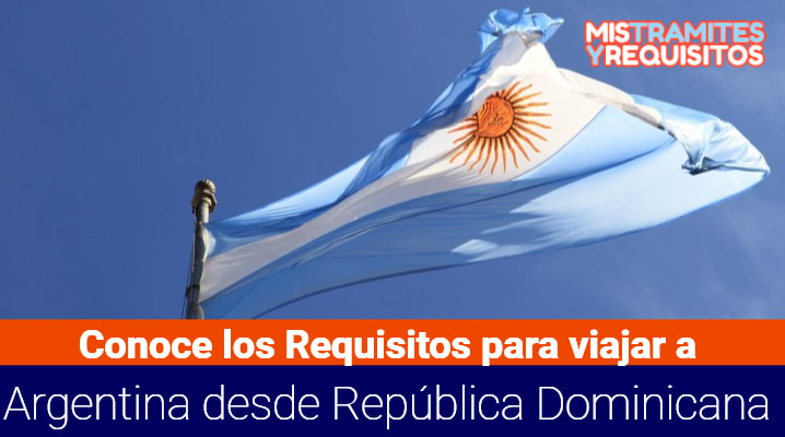 Requisitos para viajar a Argentina desde República Dominicana 