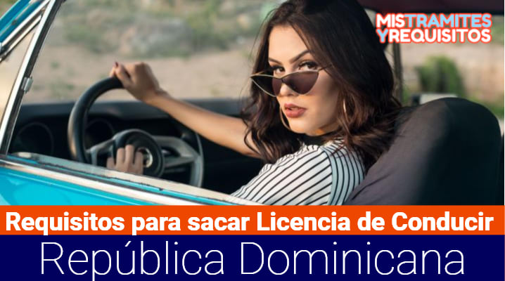 Conoce los Requisitos para sacar Licencia de Conducir en República Dominicana