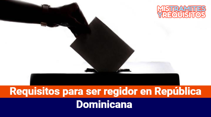 Requisitos para ser regidor en República Dominicana 
