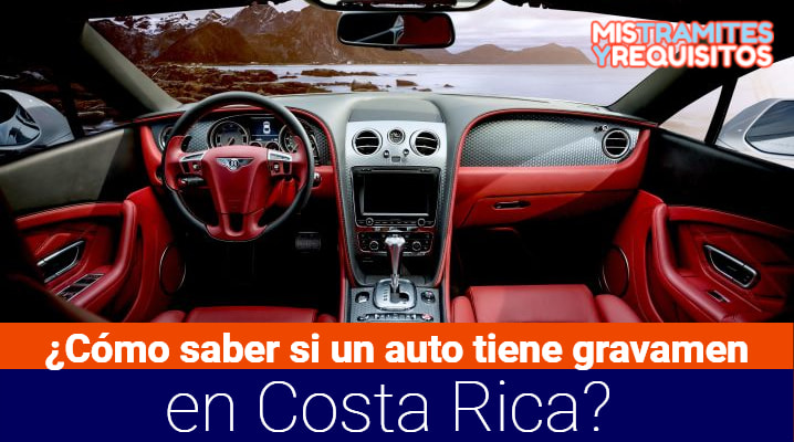 ¿Cómo saber si un auto tiene gravamen en Costa Rica?