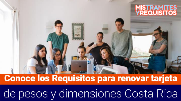 Conoce los Requisitos para renovar tarjeta de pesos y dimensiones Costa Rica