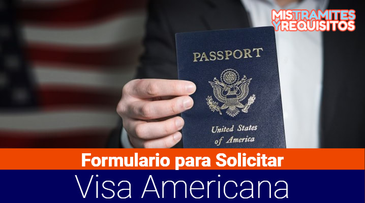 Formulario para Solicitar Visa Americana