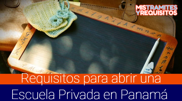 Requisitos para abrir una Escuela Privada en Panamá 