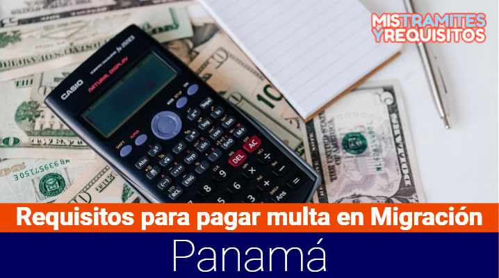Conoce los Requisitos para pagar multa en Migración Panamá