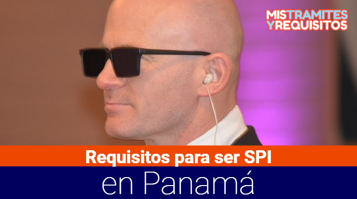 Requisitos para ser SPI en Panamá 