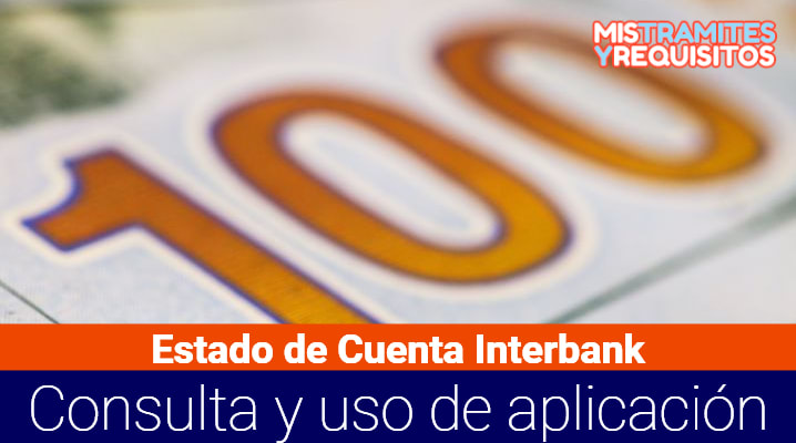 Estado de Cuenta Interbank: Cómo hacer la consulta a través de Internet y a través de la aplicación, Interbank Perú