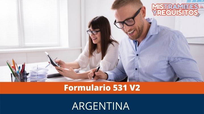 Conoce como tramitar el Formulario 531 v2 Argentina