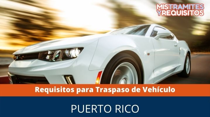 Requisitos para un traspaso de vehículo Puerto Rico