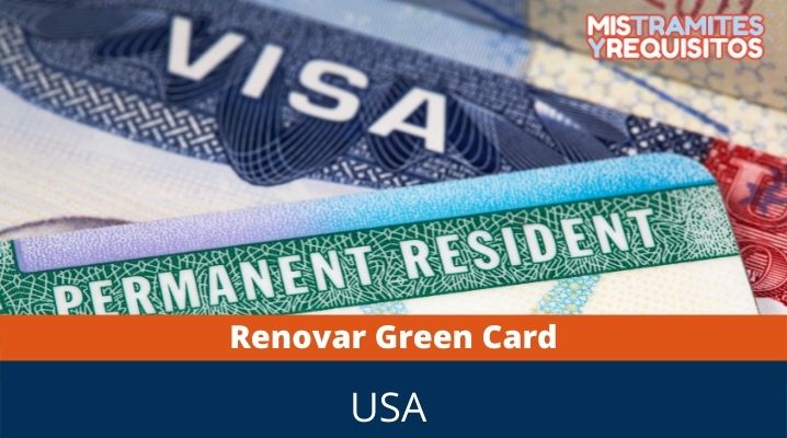 ¿Qué necesito para renovar Green Card?
